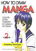 Buy How To Draw Manga Vol. 2: Compiling Techniques in New Zealand. 